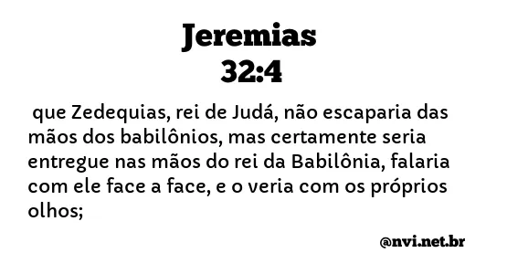 JEREMIAS 32:4 NVI NOVA VERSÃO INTERNACIONAL