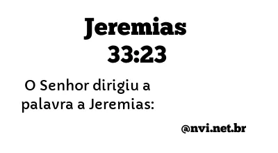 JEREMIAS 33:23 NVI NOVA VERSÃO INTERNACIONAL