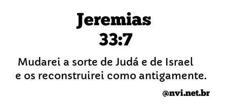 JEREMIAS 33:7 NVI NOVA VERSÃO INTERNACIONAL