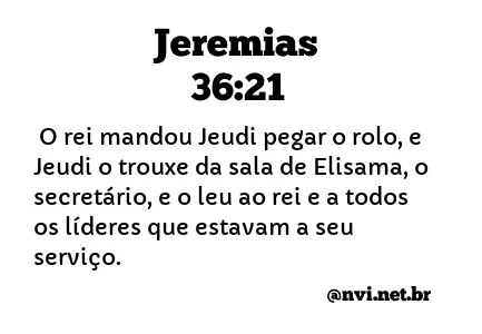 JEREMIAS 36:21 NVI NOVA VERSÃO INTERNACIONAL