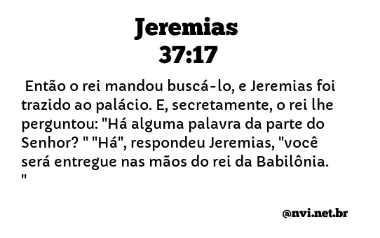 JEREMIAS 37:17 NVI NOVA VERSÃO INTERNACIONAL