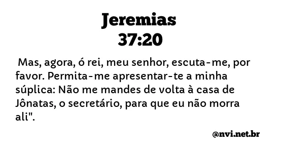 JEREMIAS 37:20 NVI NOVA VERSÃO INTERNACIONAL