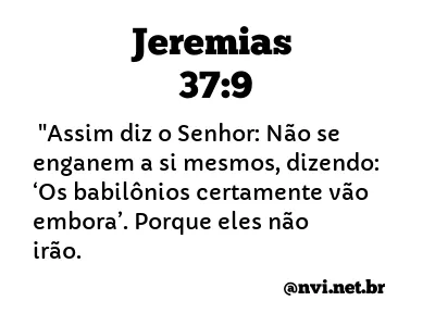 JEREMIAS 37:9 NVI NOVA VERSÃO INTERNACIONAL