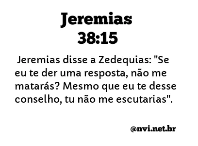 JEREMIAS 38:15 NVI NOVA VERSÃO INTERNACIONAL