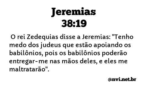 JEREMIAS 38:19 NVI NOVA VERSÃO INTERNACIONAL