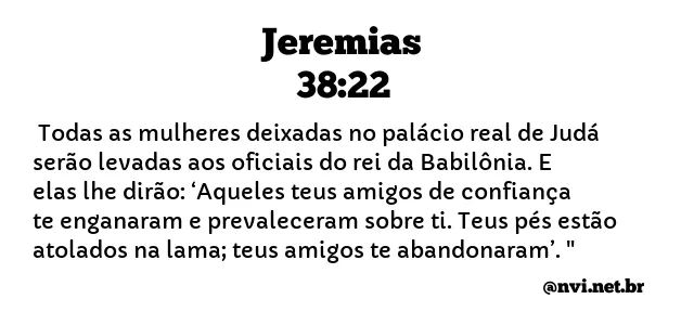 JEREMIAS 38:22 NVI NOVA VERSÃO INTERNACIONAL