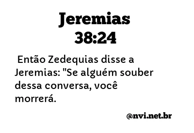 JEREMIAS 38:24 NVI NOVA VERSÃO INTERNACIONAL