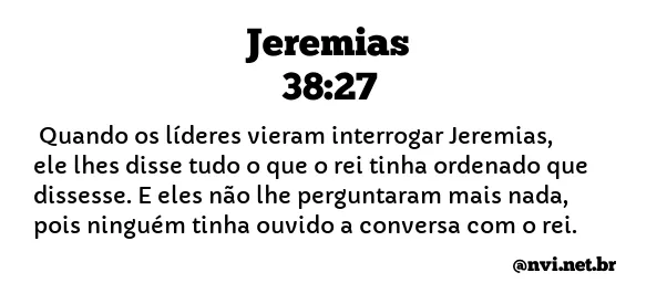 JEREMIAS 38:27 NVI NOVA VERSÃO INTERNACIONAL