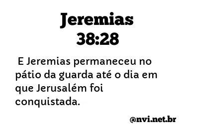 JEREMIAS 38:28 NVI NOVA VERSÃO INTERNACIONAL