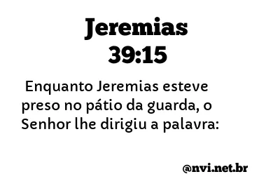 JEREMIAS 39:15 NVI NOVA VERSÃO INTERNACIONAL