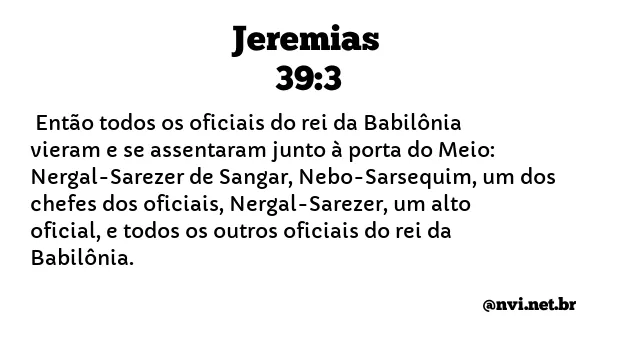 JEREMIAS 39:3 NVI NOVA VERSÃO INTERNACIONAL