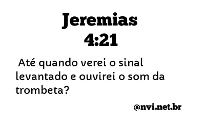 JEREMIAS 4:21 NVI NOVA VERSÃO INTERNACIONAL