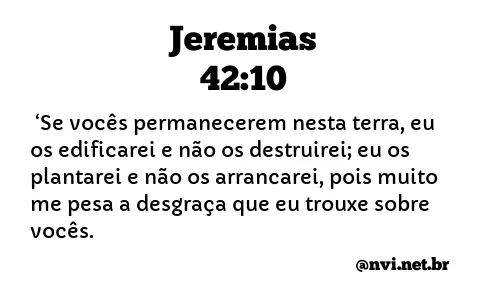 JEREMIAS 42:10 NVI NOVA VERSÃO INTERNACIONAL