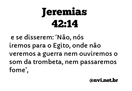 JEREMIAS 42:14 NVI NOVA VERSÃO INTERNACIONAL