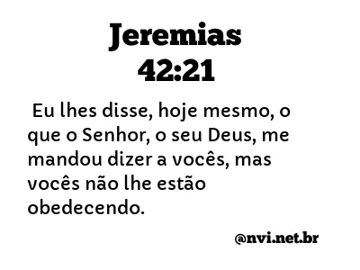 JEREMIAS 42:21 NVI NOVA VERSÃO INTERNACIONAL