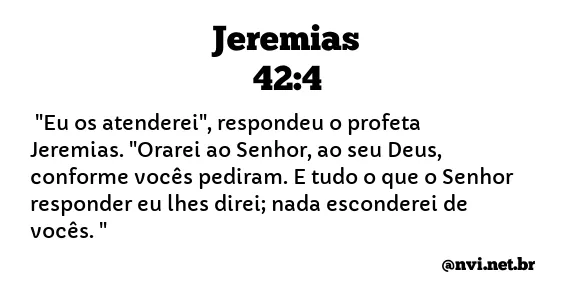 JEREMIAS 42:4 NVI NOVA VERSÃO INTERNACIONAL