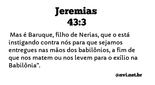 JEREMIAS 43:3 NVI NOVA VERSÃO INTERNACIONAL