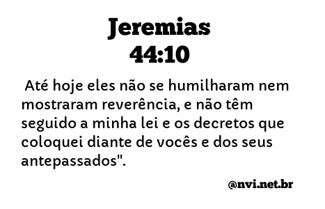 JEREMIAS 44:10 NVI NOVA VERSÃO INTERNACIONAL