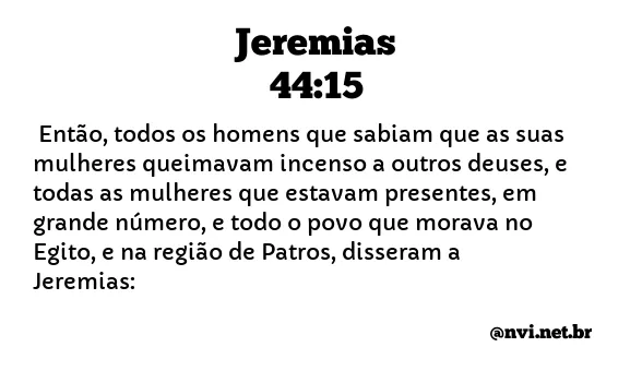 JEREMIAS 44:15 NVI NOVA VERSÃO INTERNACIONAL