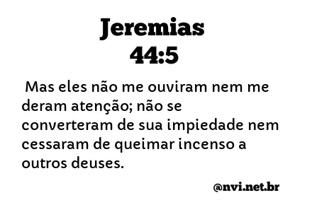 JEREMIAS 44:5 NVI NOVA VERSÃO INTERNACIONAL