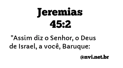 JEREMIAS 45:2 NVI NOVA VERSÃO INTERNACIONAL