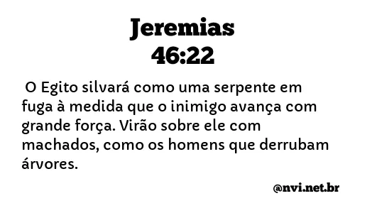 JEREMIAS 46:22 NVI NOVA VERSÃO INTERNACIONAL