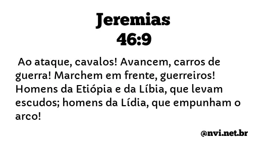 JEREMIAS 46:9 NVI NOVA VERSÃO INTERNACIONAL