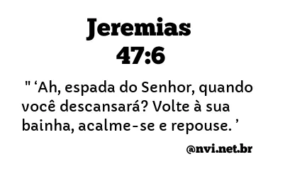 JEREMIAS 47:6 NVI NOVA VERSÃO INTERNACIONAL