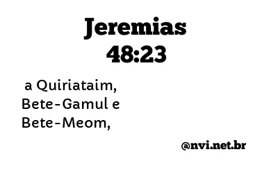 JEREMIAS 48:23 NVI NOVA VERSÃO INTERNACIONAL