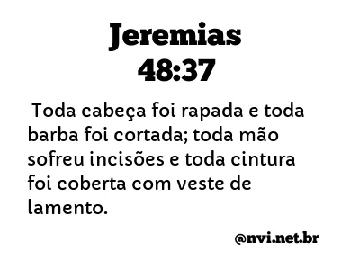 JEREMIAS 48:37 NVI NOVA VERSÃO INTERNACIONAL