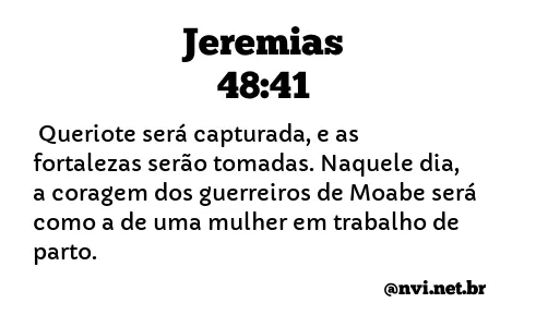 JEREMIAS 48:41 NVI NOVA VERSÃO INTERNACIONAL