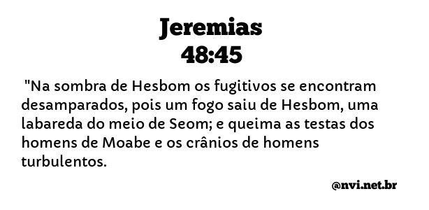 JEREMIAS 48:45 NVI NOVA VERSÃO INTERNACIONAL