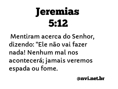 JEREMIAS 5:12 NVI NOVA VERSÃO INTERNACIONAL