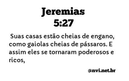 JEREMIAS 5:27 NVI NOVA VERSÃO INTERNACIONAL