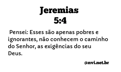 JEREMIAS 5:4 NVI NOVA VERSÃO INTERNACIONAL