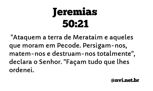 JEREMIAS 50:21 NVI NOVA VERSÃO INTERNACIONAL