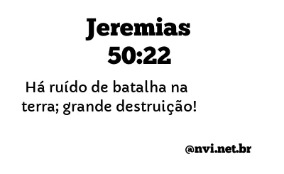 JEREMIAS 50:22 NVI NOVA VERSÃO INTERNACIONAL