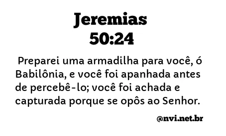 JEREMIAS 50:24 NVI NOVA VERSÃO INTERNACIONAL