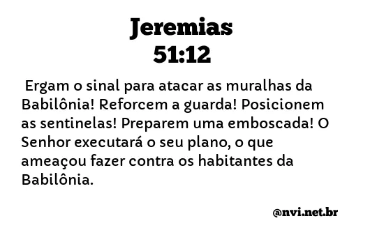 JEREMIAS 51:12 NVI NOVA VERSÃO INTERNACIONAL