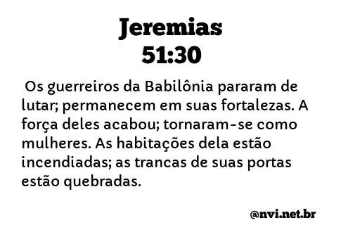 JEREMIAS 51:30 NVI NOVA VERSÃO INTERNACIONAL