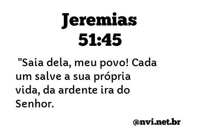 JEREMIAS 51:45 NVI NOVA VERSÃO INTERNACIONAL