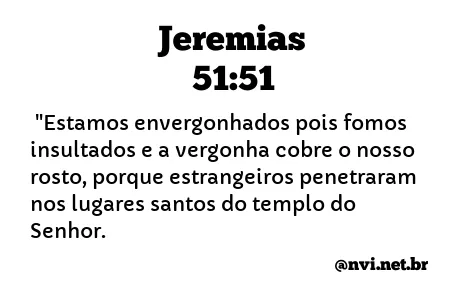 JEREMIAS 51:51 NVI NOVA VERSÃO INTERNACIONAL