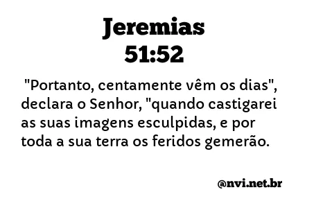 JEREMIAS 51:52 NVI NOVA VERSÃO INTERNACIONAL