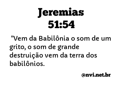 JEREMIAS 51:54 NVI NOVA VERSÃO INTERNACIONAL