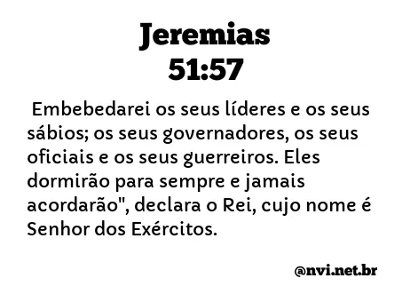 JEREMIAS 51:57 NVI NOVA VERSÃO INTERNACIONAL