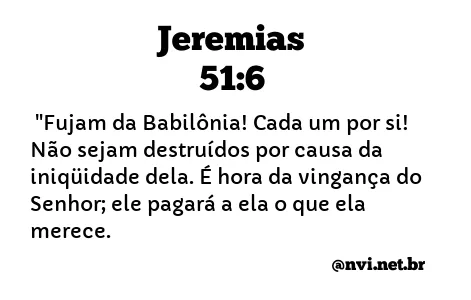 JEREMIAS 51:6 NVI NOVA VERSÃO INTERNACIONAL