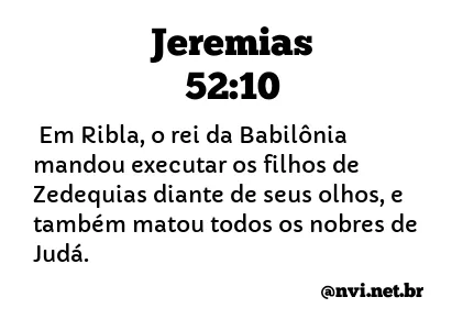 JEREMIAS 52:10 NVI NOVA VERSÃO INTERNACIONAL