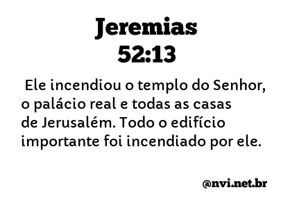 JEREMIAS 52:13 NVI NOVA VERSÃO INTERNACIONAL