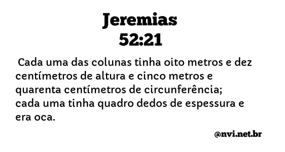 JEREMIAS 52:21 NVI NOVA VERSÃO INTERNACIONAL