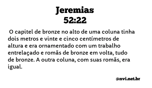 JEREMIAS 52:22 NVI NOVA VERSÃO INTERNACIONAL